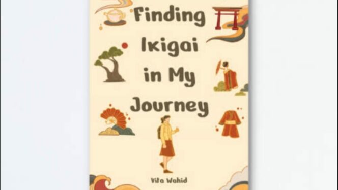 
 Belajar Filsafar Hidup Jepang dari Buku “Finding Ikigai in My Journey”