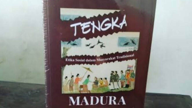 
 Tengka: Memahami Sistem Moral dan Etika Madura